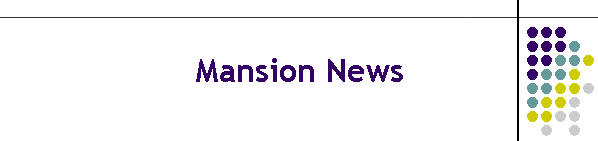 Mansion News